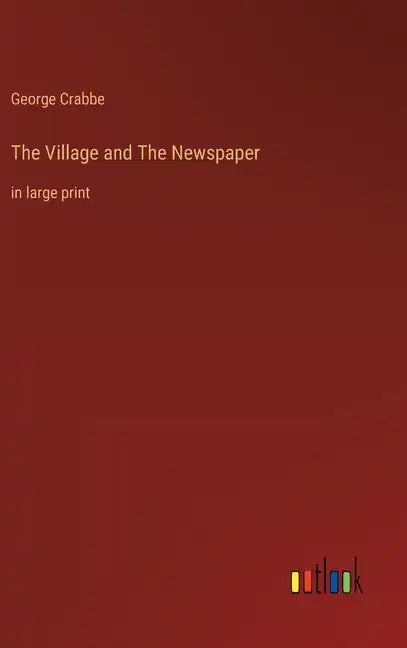 The Village and The Newspaper: in large print - Hardcover