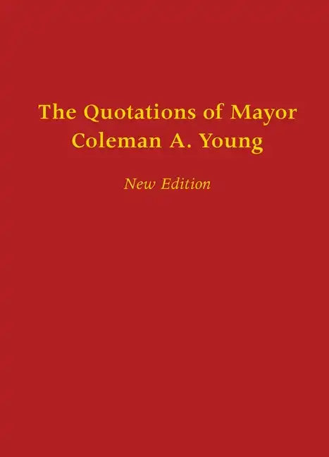 The Quotations of Mayor Coleman A. Young - Paperback