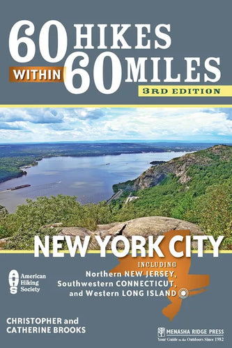 60 Hikes Within 60 Miles: New York City: Including Northern New Jersey, Southwestern Connecticut, and Western Long Island - Hardcover