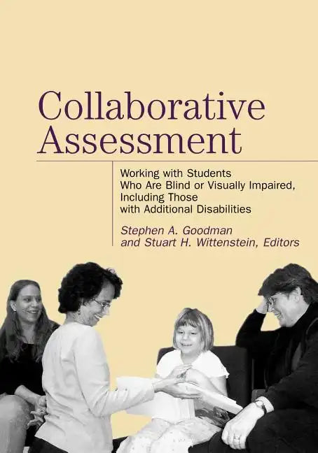 Collaborative Assessment: Working with Students Who Are Blind or Visually Impaired, Including Those with Additional Disabilities - Paperback