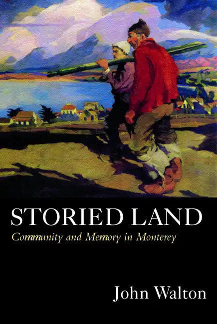 Storied Land: Community and Memory in Monterey - Paperback