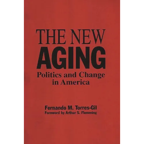 The New Aging: Politics and Change in America - Paperback