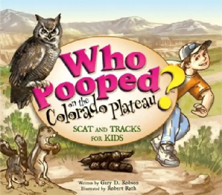 Who Pooped in the Park? Colorado Plateau - Paperback
