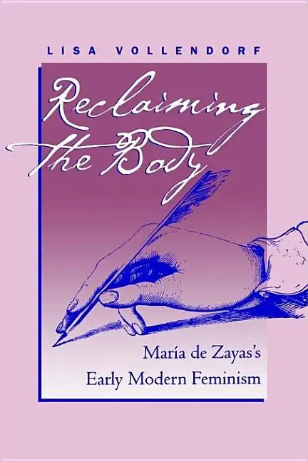 Reclaiming the Body: María de Zayas's Early Modern Feminism - Paperback