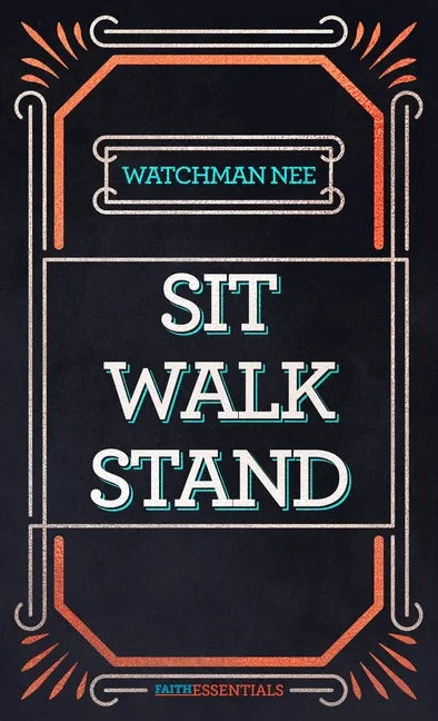 Sit, Walk, Stand: The Process of Christian Maturity - Paperback