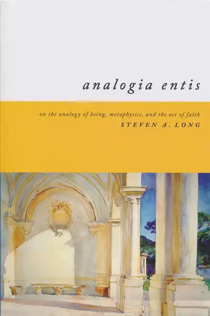 Analogia Entis: On the Analogy of Being, Metaphysics, and the Act of Faith - Paperback