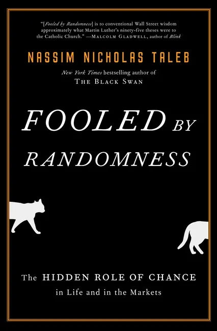 Fooled by Randomness: The Hidden Role of Chance in Life and in the Markets - Hardcover