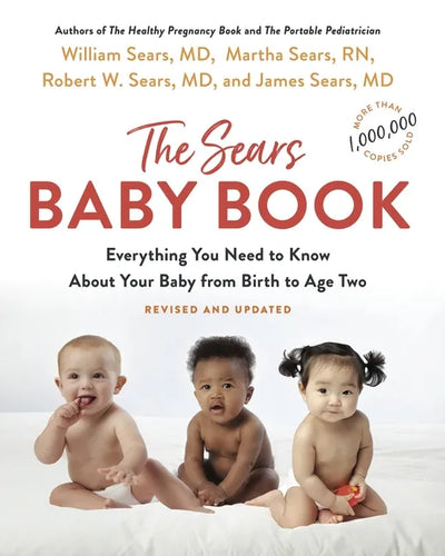 The Baby Book: Everything You Need to Know about Your Baby from Birth to Age Two - Paperback
