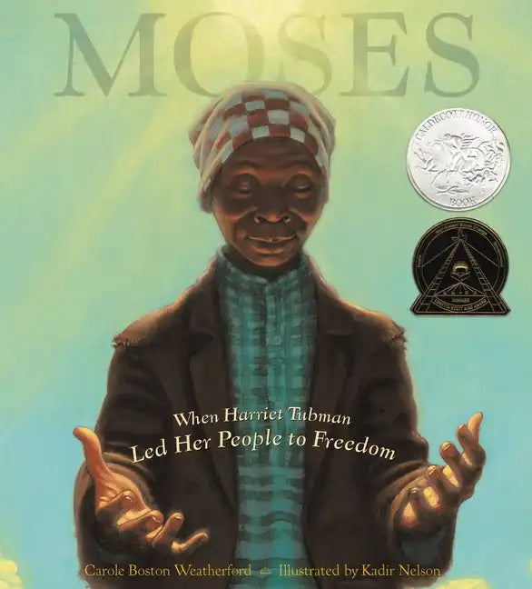 Moses: When Harriet Tubman Led Her People to Freedom (Caldecott Honor Book) - Hardcover