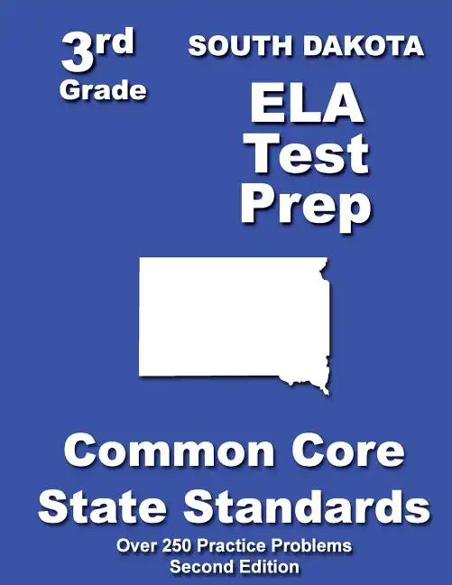 South Dakota 3rd Grade ELA Test Prep: Common Core Learning Standards - Paperback