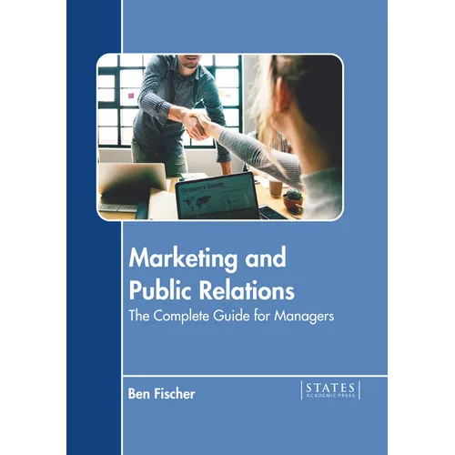 Marketing and Public Relations: The Complete Guide for Managers - Hardcover