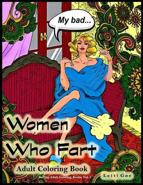 Women Who Fart Adult Coloring Book: A Relaxation Coloring Book For Adults - Paperback