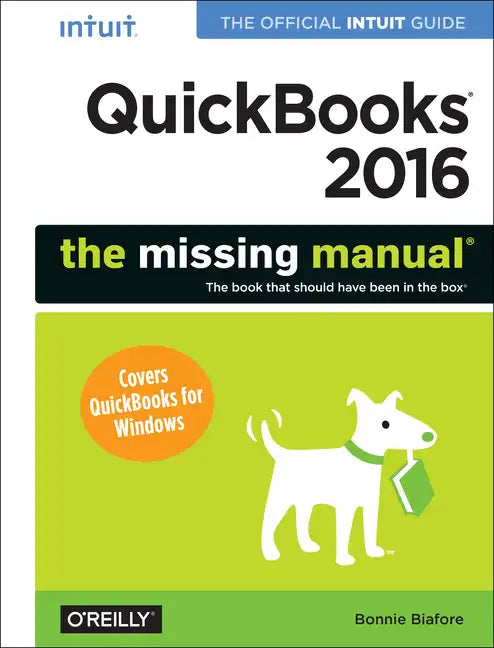 QuickBooks 2016: The Missing Manual: The Official Intuit Guide to QuickBooks 2016 - Paperback