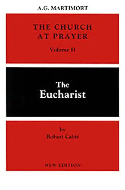 The Church at Prayer: Volume II: The Eucharist Volume 2 - Paperback