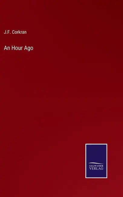 An Hour Ago - Hardcover