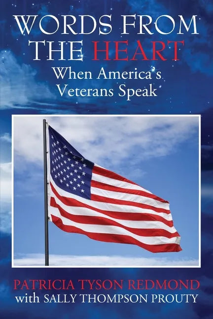 Words from the Heart: When America's Veterans Speak - Paperback