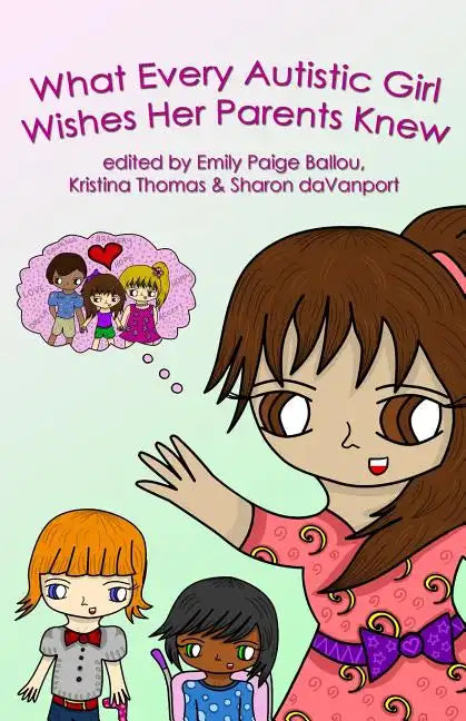What Every Autistic Girl Wishes Her Parents Knew - Paperback