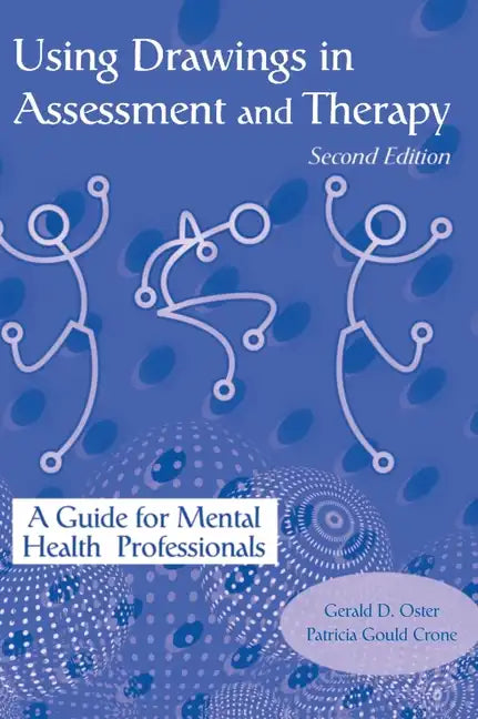 Using Drawings in Assessment and Therapy: A Guide for Mental Health Professionals - Hardcover