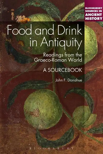 Food and Drink in Antiquity: A Sourcebook - Paperback