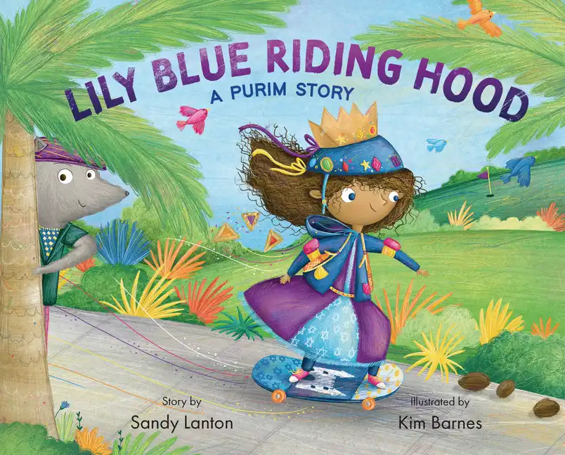 Lily Blue Riding Hood: A Purim Story - Hardcover