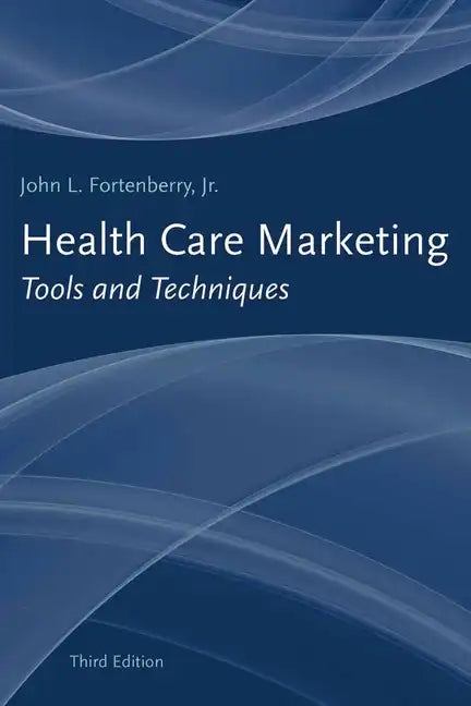 Health Care Marketing: Tools and Techniques: . - Paperback