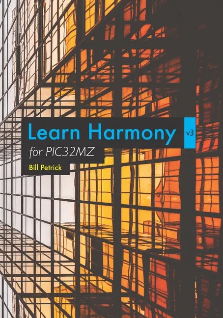 Learn Harmony v3 for PIC32MZ - Paperback