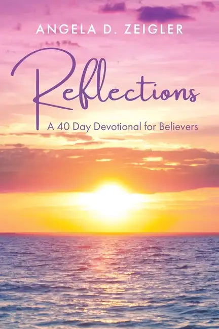 Reflections: A 40 Day Devotional for Believers - Paperback