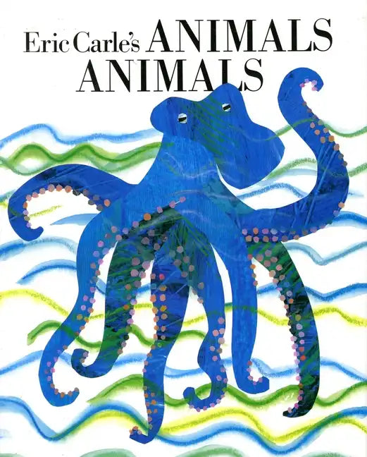 Eric Carle's Animals, Animals - Hardcover