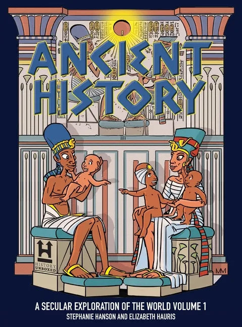 Ancient History: A Secular Exploration of the World: Volume 1 - Hardcover