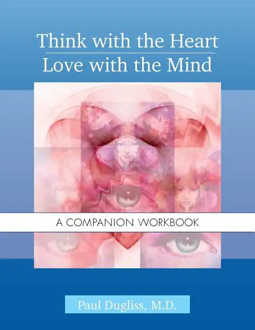 Think with the Heart / Love with the Mind - Workbook: A Companion Workbook - Paperback