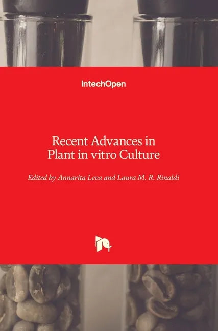 Recent Advances in Plant in vitro Culture - Hardcover
