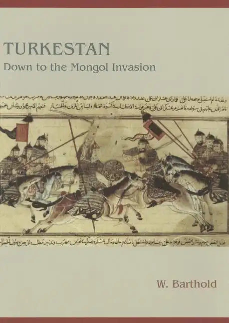 Turkestan Down to the Mongol Invasion - Paperback
