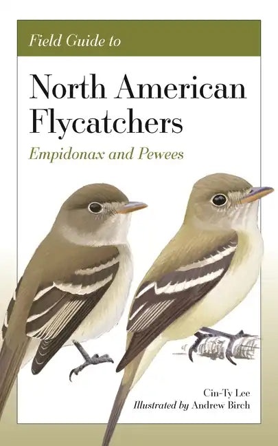 Field Guide to North American Flycatchers: Empidonax and Pewees - Paperback