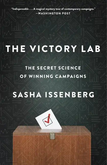 The Victory Lab: The Secret Science of Winning Campaigns - Paperback