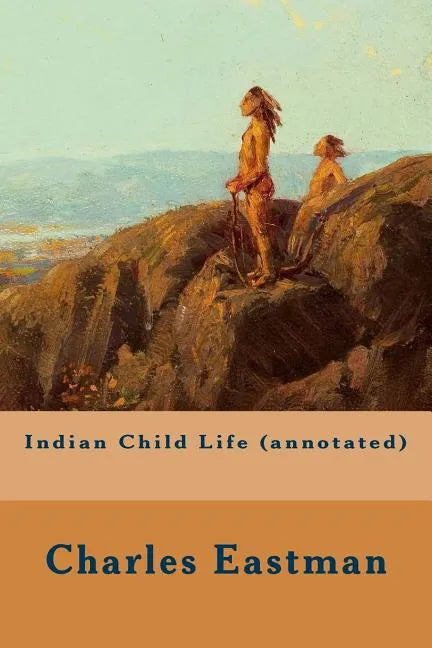 Indian Child Life (annotated) - Paperback