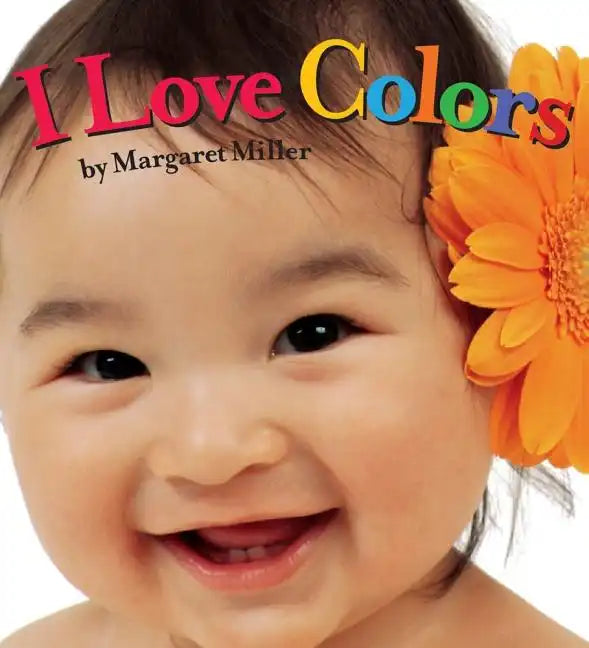 I Love Colors - Board Book