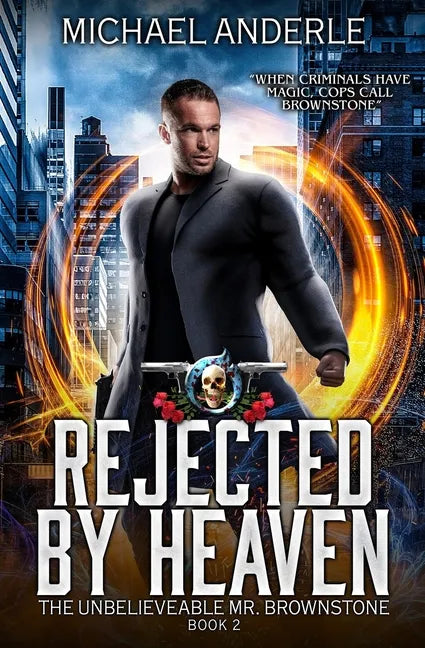 Rejected By Heaven: An Urban Fantasy Action Adventure - Paperback