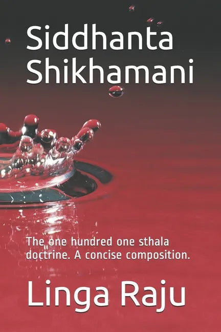 Siddhanta Shikhamani: The one hundred one sthala doctrine. A concise composition. - Paperback
