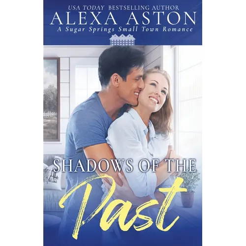 Shadows of the Past: A Small Town Romance - Paperback