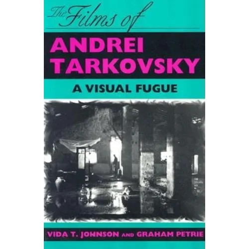 Films of Andrei Tarkovsky: A Visual Fugue - Paperback