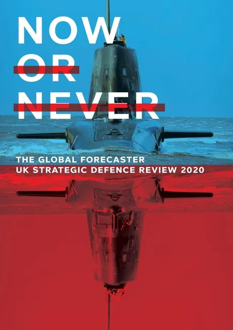 Now or Never: UK Strategic Defence Review - Paperback