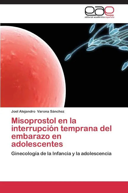 Misoprostol En La Interrupcion Temprana del Embarazo En Adolescentes - Paperback