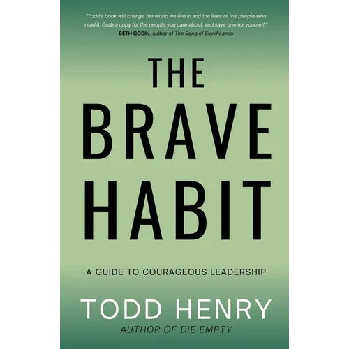 The Brave Habit: A Guide To Courageous Leadership - Paperback