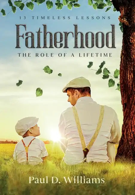 Fatherhood: The Role of a Lifetime - Hardcover