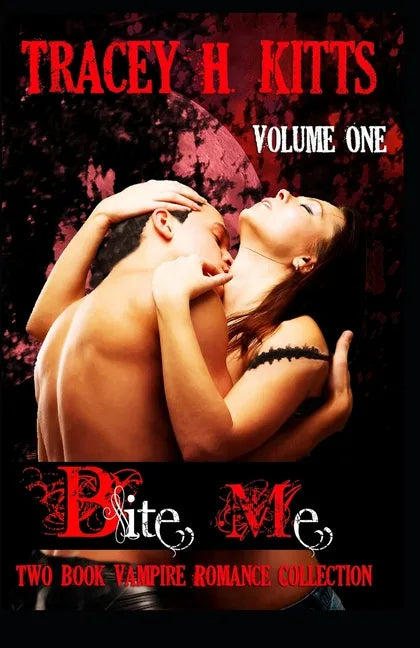 Bite Me, Two Book Vampire Romance Collection (Volume One) - Paperback