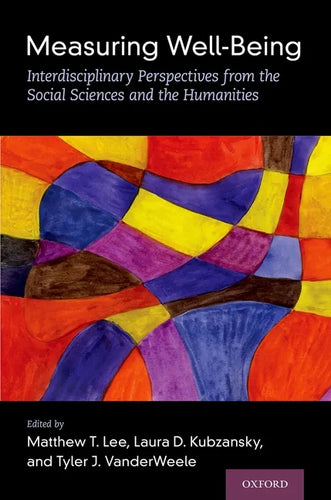 Measuring Well-Being: Interdisciplinary Perspectives from the Social Sciences and the Humanities - Hardcover