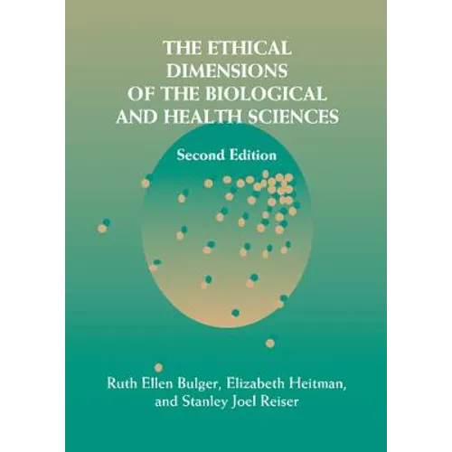 The Ethical Dimensions of the Biological and Health Sciences - Hardcover