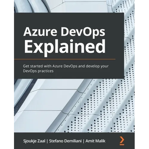 Azure DevOps Explained: Get started with Azure DevOps and develop your DevOps practices - Paperback