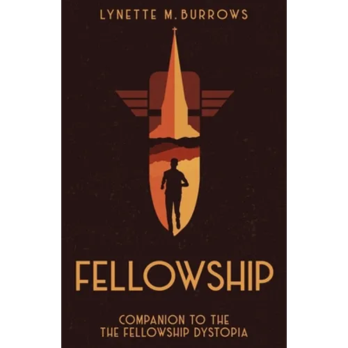 Fellowship: Companion to the Fellowship Dystopia - Paperback