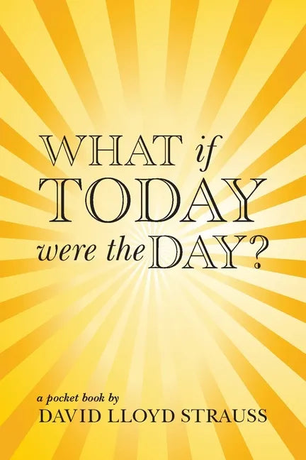 What if today were the day? - Paperback